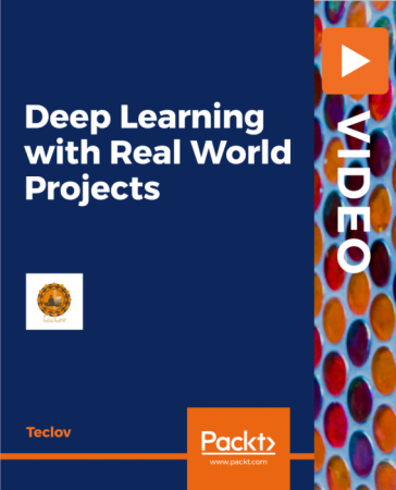 Deep Learning with Real World Projects